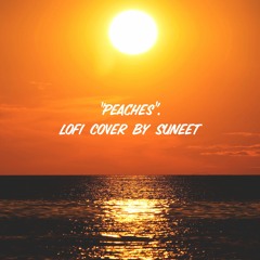 "Peaches" Lofi Cover By Suneet