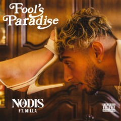 Nodis - Fool's Paradise (feat. MILLA)