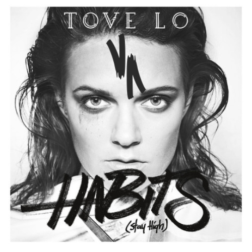 Tove Lo - Habits (Stay High) [VA Bootleg]{Free DL}