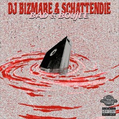 SAD SOUNDCLOUD, DJ BIZMARE & SCHATTENDIE - BAD & BOUJEE