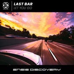 Last Bar - Let You Go