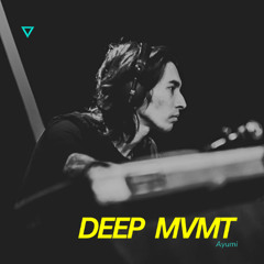 DEEP MVMT Podcast #349 - Ayumi