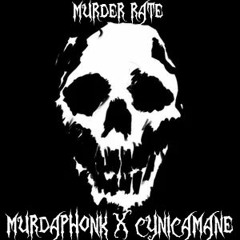 MURDAPHONK X CYNICAMANE - MURDER RATE
