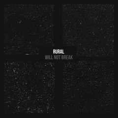 Rural - Will Not Break