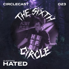 Circlecast Guestmix 023 by HATED (Bladerunnaz / Big Riddim)