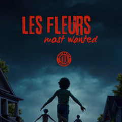 Les Fleurs (from Weapons) - MostWanted