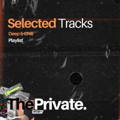 Selected Track|Deep & Chill Playlist🔥🔥🔥