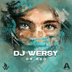 DJ WERSY - Dr. Ako EP01