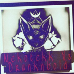 NEkoTeKK Vs Drunknbold       Vergewaltigung der Sinne für 2