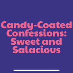 CANDY CONFESSIONS.mp3