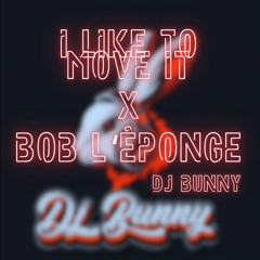 Bob L'éponge Vs Nicola Fasano & Miami Rockets [128] - I Like To Move It[EX 05] (Dj Bunny Edit)