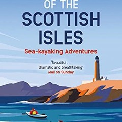Read EBOOK 📪 Argonauts of the Scottish Isles: Sea-kayaking Adventures by  Robin Lloy