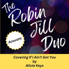 The Robin Jill Duo_Covering If I Ain't Got You_Live Music_NYC