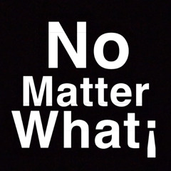 No Matter What - BigChildSupport & Bigrockstarr & Tre Fuego