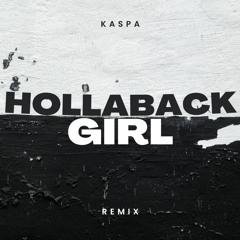 Gwen Stefani - Hollaback Girl (Kaspa Remix)