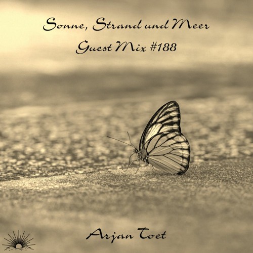 Sonne, Strand und Meer Guest Mix #188 by Arjan Toet