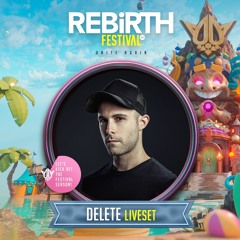 Delete | REBiRTH Festival 2022 | REBELLiON