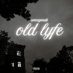 WEEZYMAK-OLD LYFE