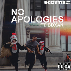 NO APOLOGIES (Ft. BDXAN)