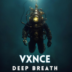 VXNCE - Deep Breath