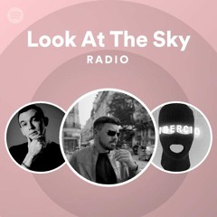 Look At The Sky Radio