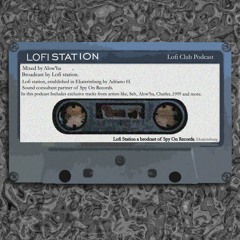 Lofi Station presents: Loficast #1