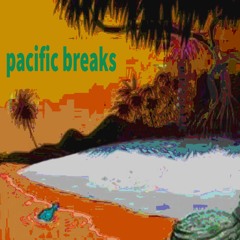 pacific breaks