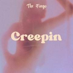 The Fuego - Creepin [FREE DL]
