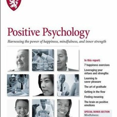 Read Book Positive Psychology: Harnessing the Power of Happiness, Mindfulness, and Inner
