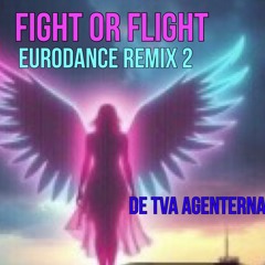 Fight or Flight Eurodance 2