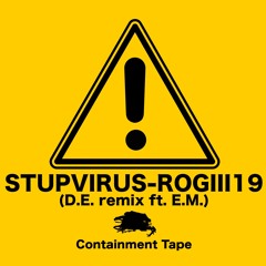 STUPVIRUS ROGIII19 (D.E remix ft. E.M.)