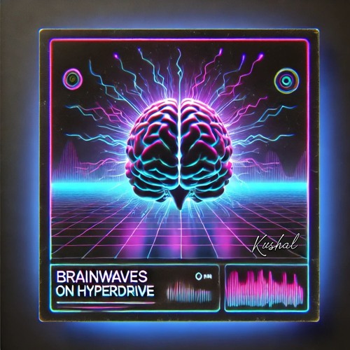 Brainwaves On Hyperdrive