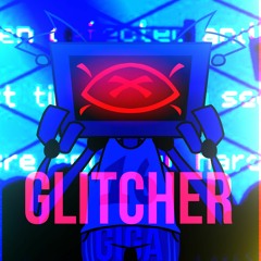 Glitcher - Giga Remix