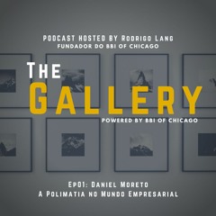 The Gallery #1 |  Daniel Moreto - A polimatia no mundo empresarial