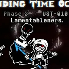 Ending Time Octet phase 3 Lamentableners UST 10 (UNOFFICIAL)