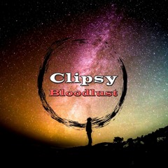 Clipsy - Bloodlust