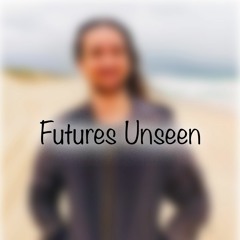 Futures Unseen