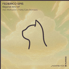 PREMIERE: Federico Epis ─ XXV (Original Mix) [PURRFECTION]