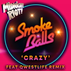 Smoke Balls - Crazy - Qwestlife Remix (teaser)