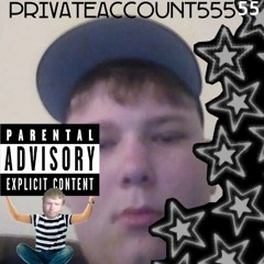 PRIVATEACCOUNT55555 (prod. Lopay Shawty)