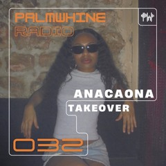 Palmwhine Radio Show #032 w/ anacaona