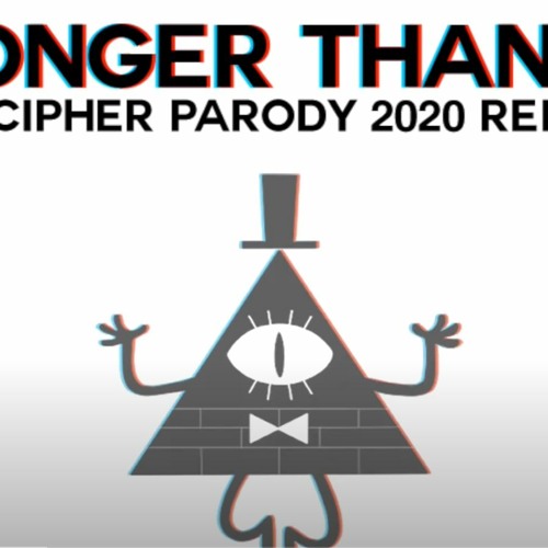 Stronger than you Bill Cipher 2020 Emery