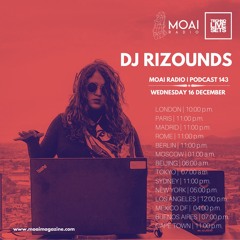 MOAI Radio | Podcast 143 | DJ RIZOUNDS | Mexico