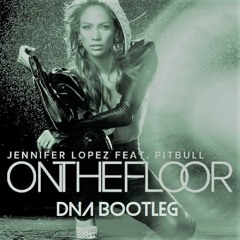 Jennifer Lopez ft. Pitbull - On The Floor (DNA Bootleg) [HARDSTYLE] | FREE DOWNLOAD