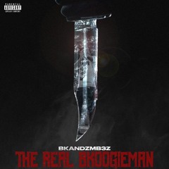 Bkandzmb3z - The Real Boogieman