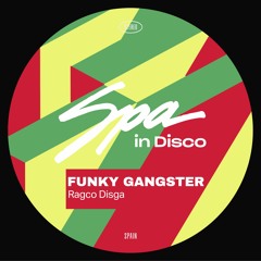[SPA336] FUNKY GANGSTER - Ragco Disga