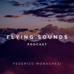 Federico Monachesi - Flying Sounds Podcast 01