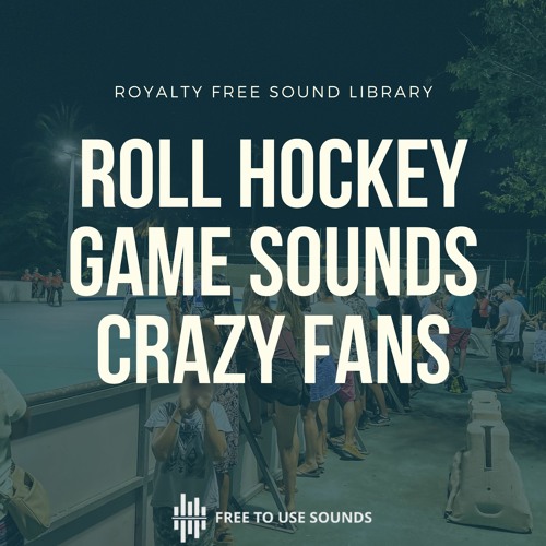 Stream Roller Hockey Sound Compilation Free To Use Sounds by
