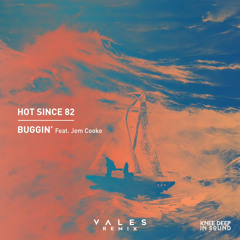 Hot Since 82 - Buggin' (Vales Midnight Remix) [FREE DOWNLOAD]
