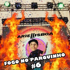 Fogo No Parquinho #6  ((( ARIEL LISBOA ))) FREE DOWNLOAD